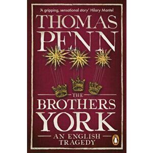 Brothers York. An English Tragedy, Paperback - Thomas Penn imagine