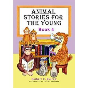 Animal Stories for the Young, Paperback - Herbert C. Burrow imagine
