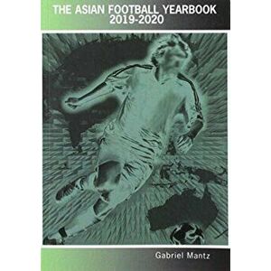 Asian Football Yearbook 2019-2010, Paperback - Gabriel Mantz imagine