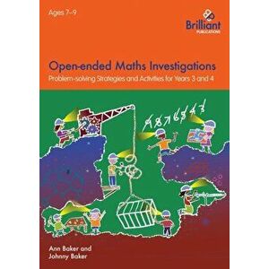 Open-ended Maths Investigations, 7-9 Year Olds. Maths Problem-solving Strategies for Years 3-4, Paperback - Johnny Baker imagine