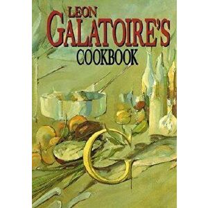 Leon Galatoire's Cookbook, Hardcover - Leon Galatoire imagine