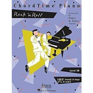 Chordtime Piano Rock 'n' Roll: Level 2b, Paperback - Nancy Faber imagine