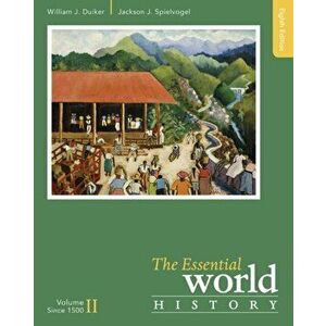 Essential World History, Volume II: Since 1500, Paperback - Jackson J. Spielvogel imagine