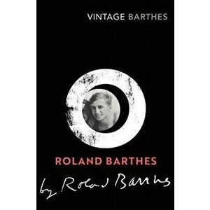 Roland Barthes by Roland Barthes, Paperback - Roland Barthes imagine