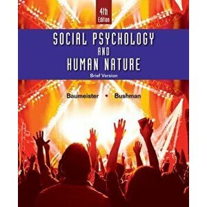 Social Psychology and Human Nature, Brief, Paperback - Brad Bushman imagine