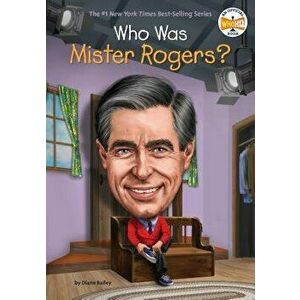Who Was Mister Rogers?, Paperback - Diane Bailey imagine