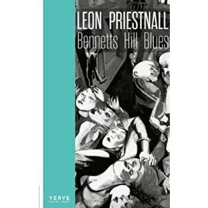 Bennetts Hill Blues, Paperback - Leon Priestnall imagine