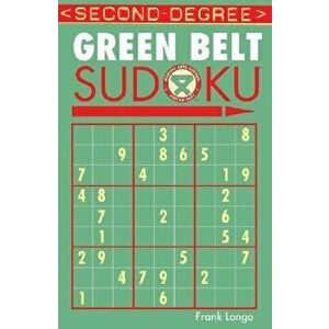 Second-Degree Green Belt Sudoku(r), Paperback - Frank Longo imagine