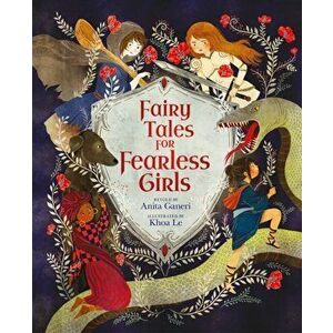 Fairy Tales for Fearless Girls, Hardback - Anita Ganeri imagine