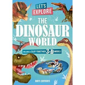 Let's Explore The Dinosaur World. Includes a Slot-Together 3-D Model!, Board book - Lisa Regan imagine