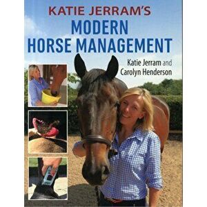 Katie Jerrams Modern Horse Management, Paperback - Carolyn Henderson imagine