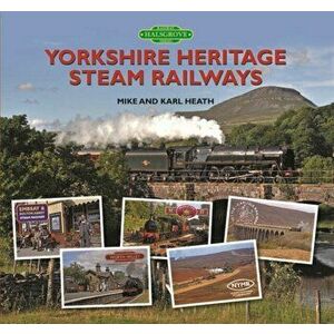 Yorkshire Heritage Steam Railways, Hardback - Karl Heath imagine
