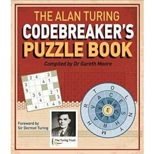 Alan Turing Codebreaker's Puzzle Book, Paperback - Dr Gareth Moore imagine