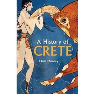 History of Crete, Paperback - Chris Morris imagine
