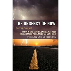 Urgency of Now. Equity and Excellence, Hardback - Laurie Dodge imagine