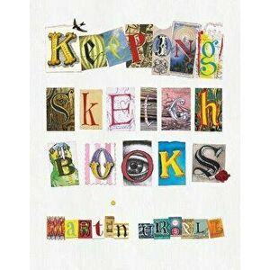Keeping Sketchbooks, Paperback - Martin Ursell imagine