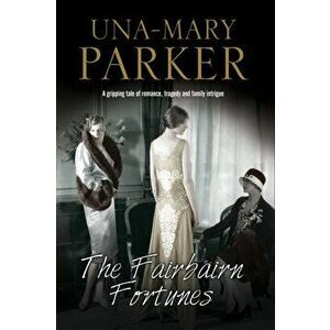 Fairbairn Fortunes. An Edwardian Country House Romance, Hardback - Una-Mary Parker imagine