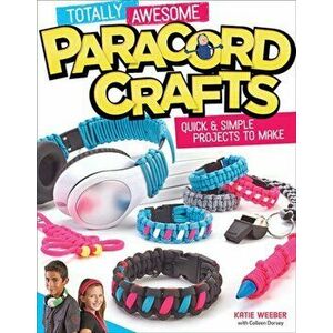 Totally Awesome Paracord Crafts. Quick & Simple Projects to Make, Paperback - *** imagine