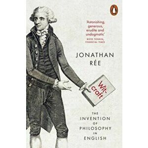 Witcraft. The Invention of Philosophy in English, Paperback - Jonathan Ree imagine