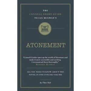 Connell Short Guide To Ian McEwan's Atonement, Paperback - Theo Tait imagine