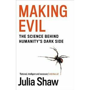 Making Evil. The Science Behind Humanity's Dark Side, Paperback - Dr Julia Shaw imagine
