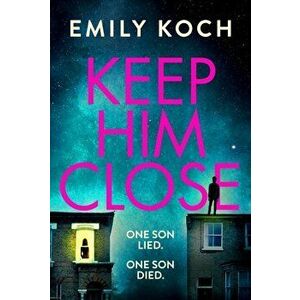 Keep Him Close, Hardback - Emily Koch imagine