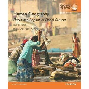 Human Geography: Places and Regions in Global Context, Global Edition, Paperback - Sallie A. Marston imagine