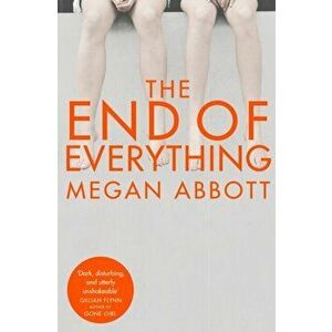 End of Everything, Paperback - Megan Abbott imagine