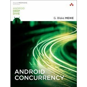 Android Concurrency, Paperback - G. Blake Meike imagine