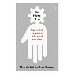 Digital Ape. how to live (in peace) with smart machines, Paperback - Roger Hampson imagine