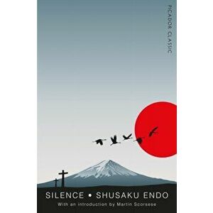 Silence. Picador Classic, Paperback - Shusaku Endo imagine