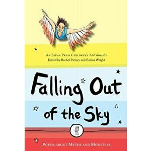 Falling Out of the Sky. Poems About Myths and Legends, Paperback - *** imagine