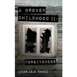 Broken Childhood, Paperback - Lydia Ola Taiwo imagine