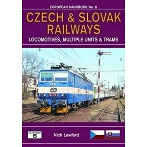 Czech and Slovak Railways. Locomotives, Multiple Units, Metros and Trams, Paperback - Robert Pritchard imagine