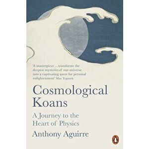 Cosmological Koans - Anthony Aguirre imagine