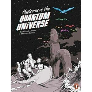 Mysteries of the Quantum Universe - Thibault Damour, Mathieu Burniat imagine