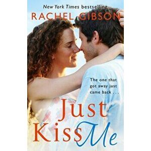 Just Kiss Me, Paperback - Rachel Gibson imagine