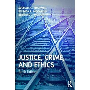 Justice, Crime, and Ethics, Paperback - Bernard J., Jr. McCarthy imagine