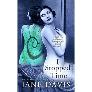 I Stopped Time, Paperback - Jane Davis imagine