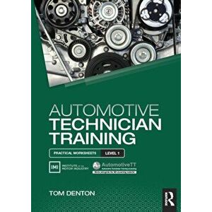 Automotive Technician Training: Practical Worksheets Level 1, Paperback - Tom Denton imagine