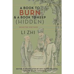 Book to Burn and a Book to Keep (Hidden). Selected Writings, Paperback - Zhi Li imagine