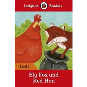 Sly Fox and Red Hen - Ladybird Readers Level 2, Paperback - *** imagine