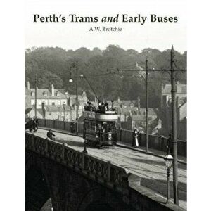 Perth's Trams and Early Buses, Paperback - Alan Brotchie imagine