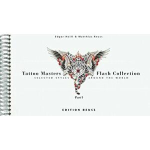 Tattoo Masters Flash Collection. Part I -- Selected Styles Around the World, Hardback - Matthias Reuss imagine