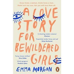 A Love Story for Bewildered Girls - Emma Morgan imagine