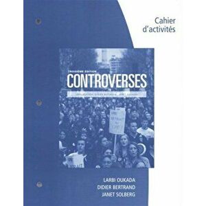 Student Workbook for Oukada/Bertrand/ Solberg's Controverses, Student Text, 3rd, Paperback - Larbi Oukada imagine