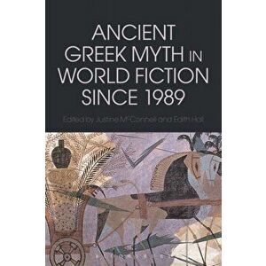 Ancient Greek Myth in World Fiction since 1989, Paperback - *** imagine