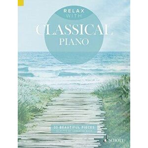 Relax with Classical Piano. 33 Beautiful Pieces, Paperback - *** imagine