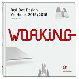 Red Dot Design Yearbook 2015/2016: Working, Paperback - Peter Zec imagine