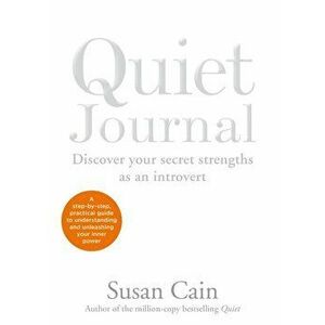 The Quiet Journal: Discover Your Secret Strengths and Unleash Your Inner Power - Susan Cain imagine